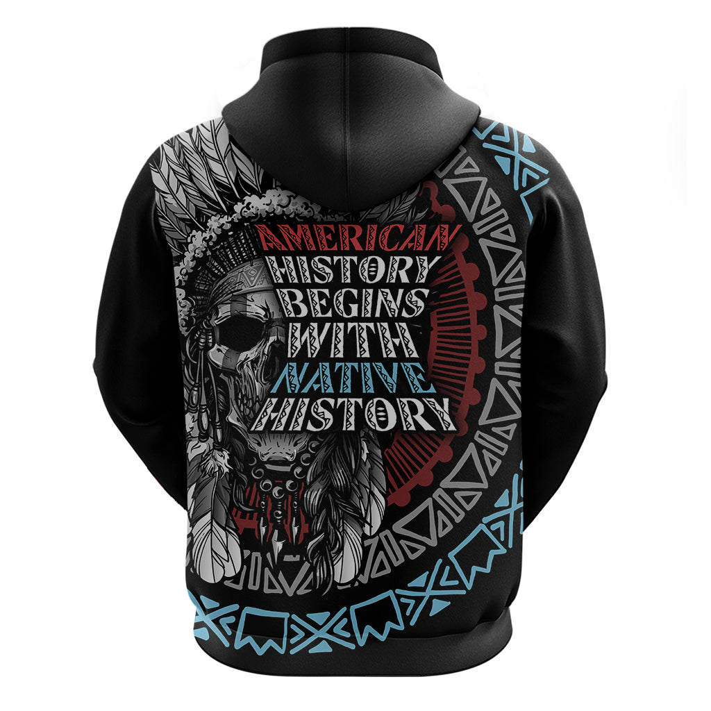 Native American Skull Hoodie American History Begins With Native History TS04