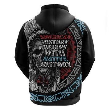 Native American Skull Hoodie American History Begins With Native History TS04