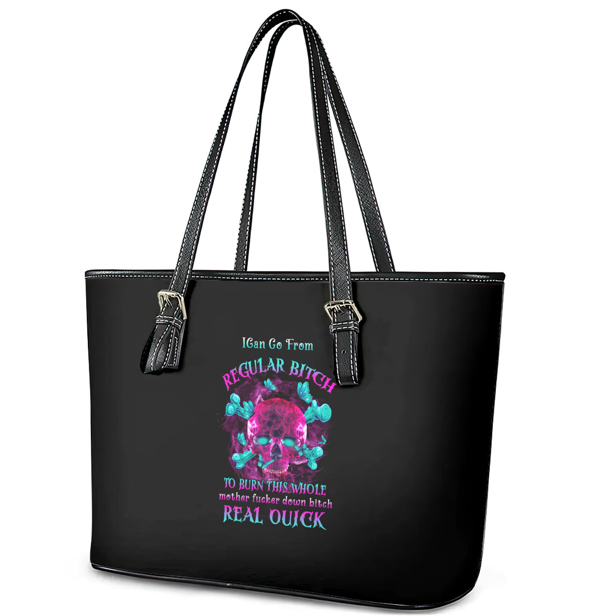 I Can Go From Regular B To Burn Leather Tote Bag TS04