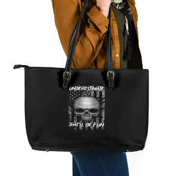 Underestimate Me That'll Be Fun Leather Tote Bag TS04