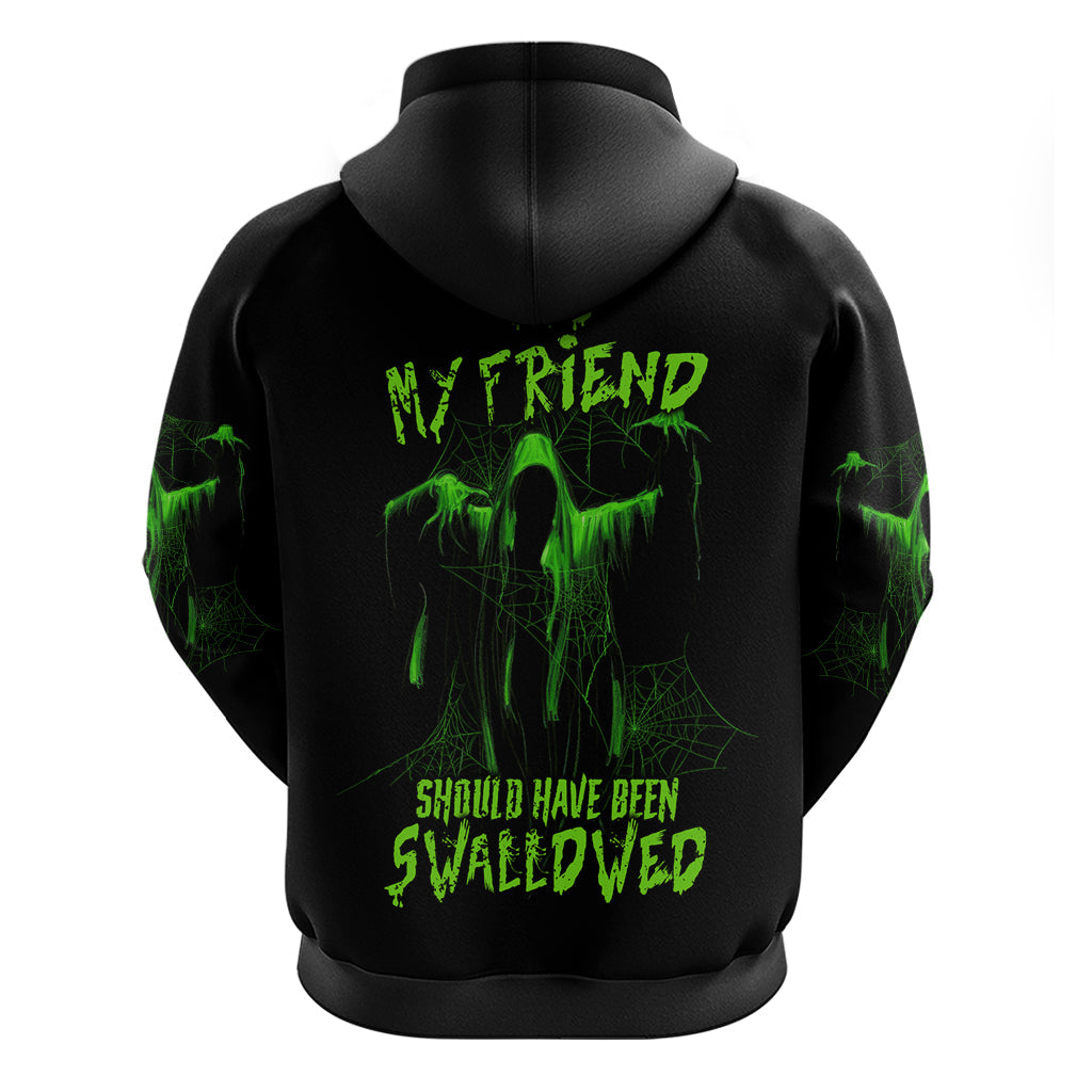 You My Friend Should Have Been Swallowed Halloween Hoodie TS04