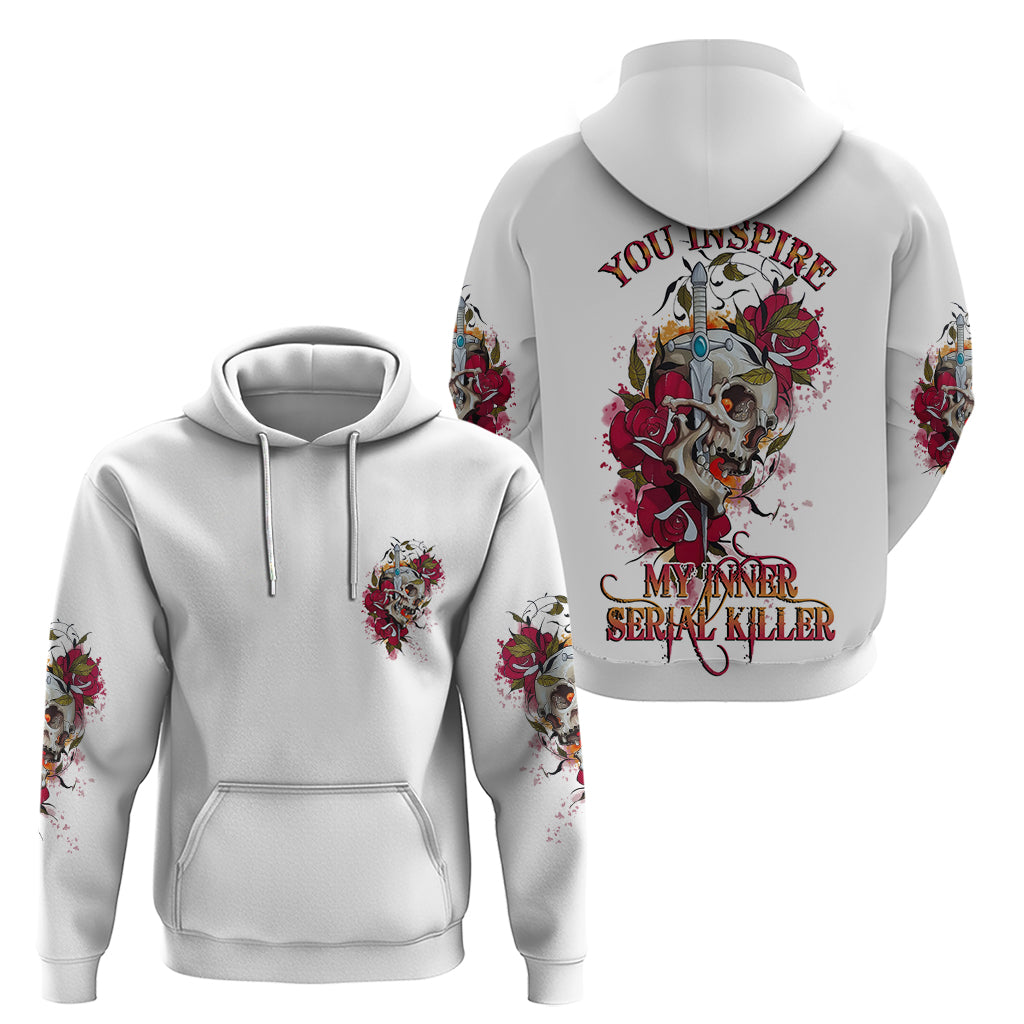 You Inspire My Inner Serial K Skull Rose Hoodie TS04