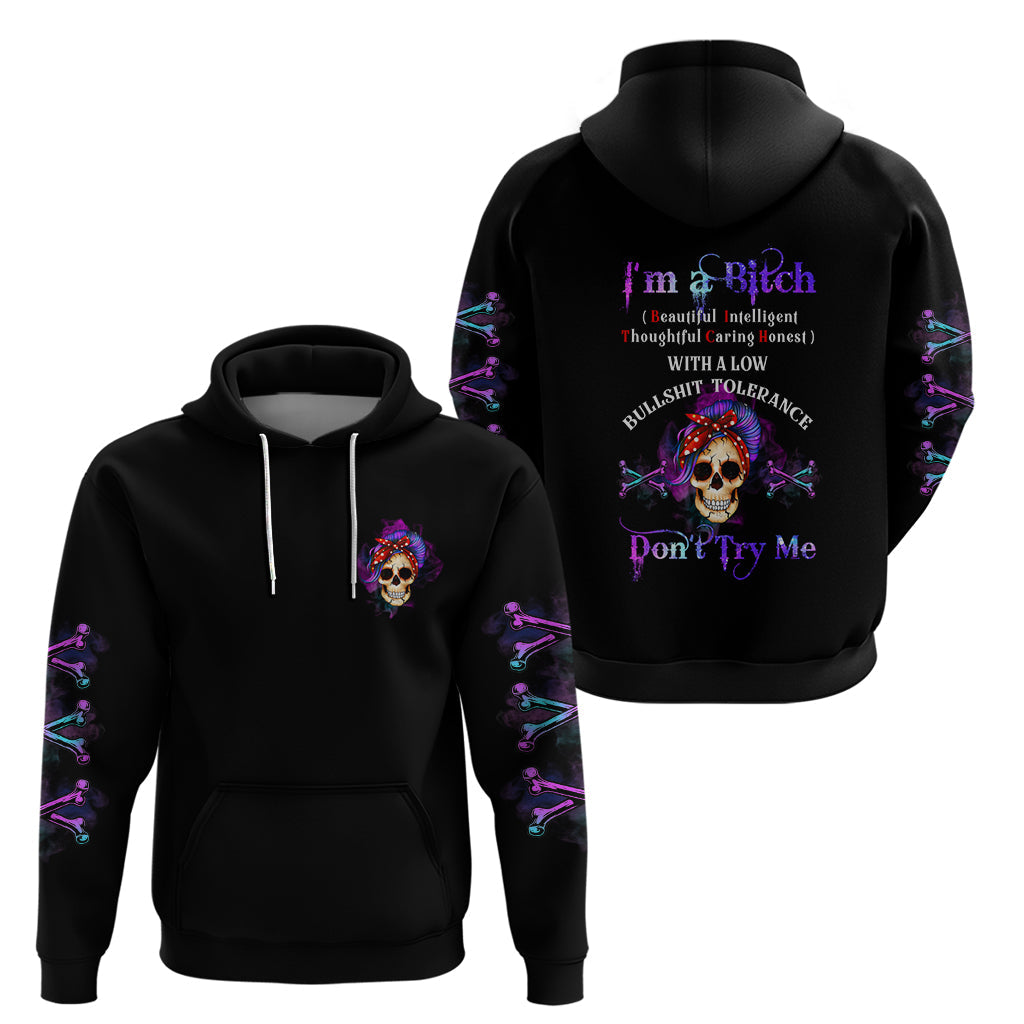 I'm A B Don't Try Me - Bullshit Tolerange Hoodie TS04