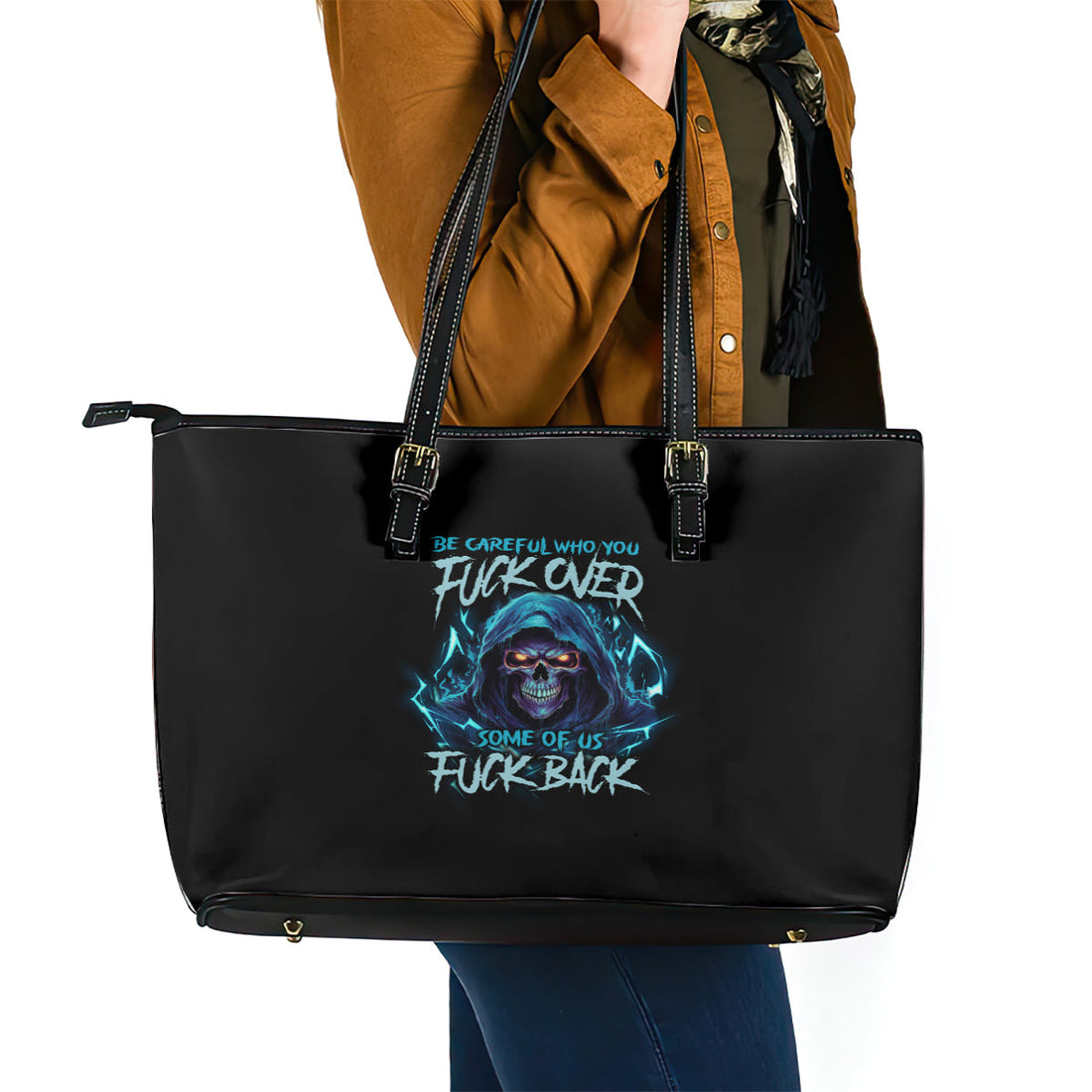 Be Careful Who You Fuck Over Soem Of Us Fuck Back Leather Tote Bag TS04