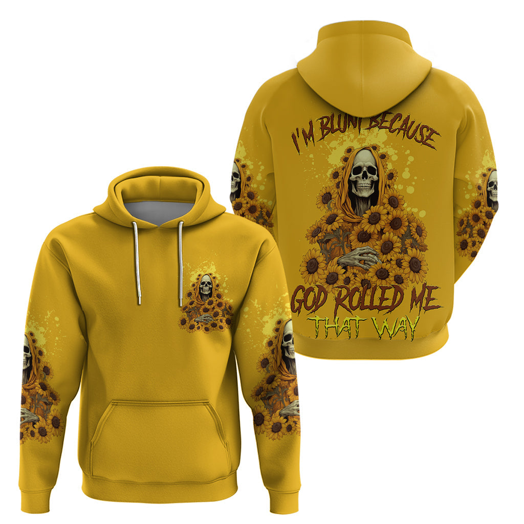 I'm Blunt Because God Rolled Me Sunflower Reaper Hoodie TS04