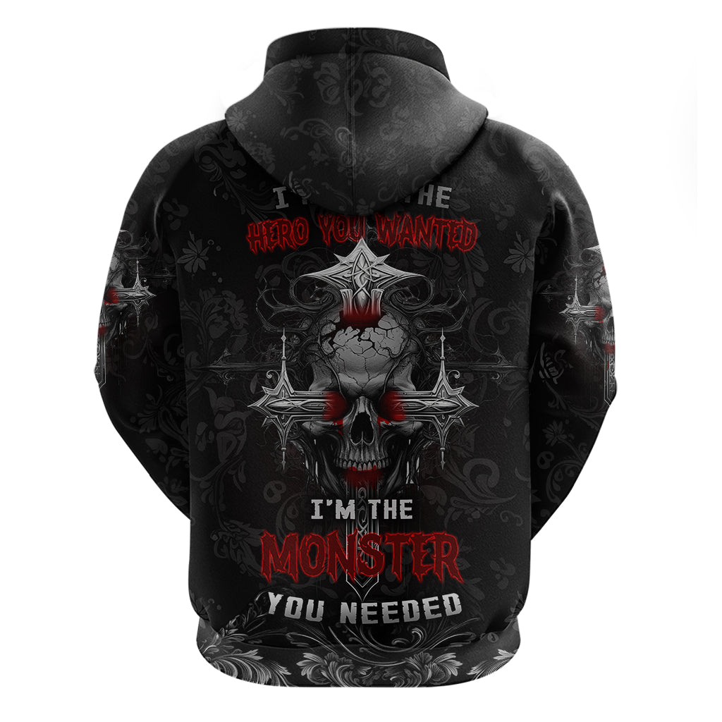 I'm Not The Hero You Wanted I'm The Monster You Needed Hoodie TS04