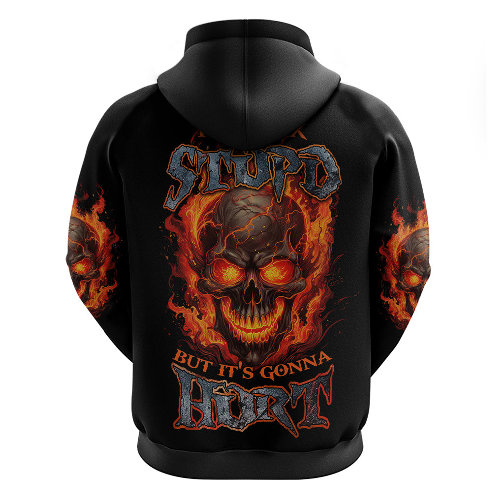 I Can Fix Stupid But It's Gonna Hurt Hoodie TS04