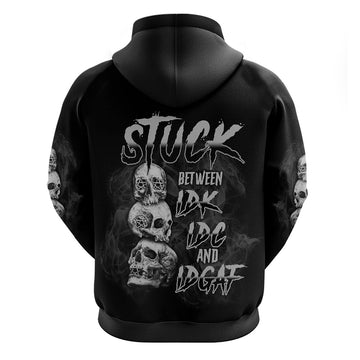Stuck Between Idk Idc Idgaf Hoodie TS04
