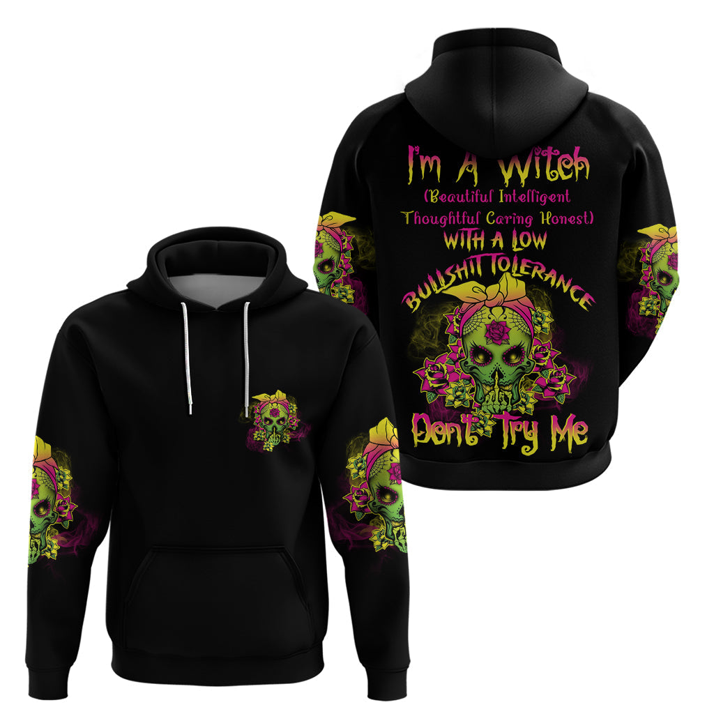 I'm A B With A Low Bullshit Tolerance Don't Try Me Hoodie TS04