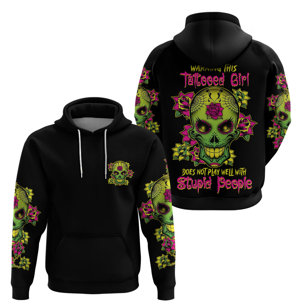 Warning This Tattooed Girl Flower Sugar Skull Hoodie TS04