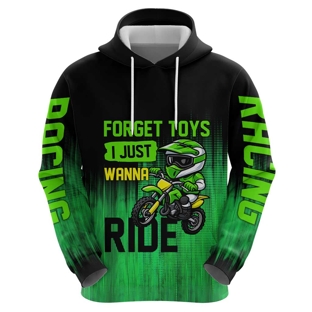 Green Dirt Bike Rider Hoodie Forget Toys I Just Wanna Ride Quote and Custom Racing Name Design TS04