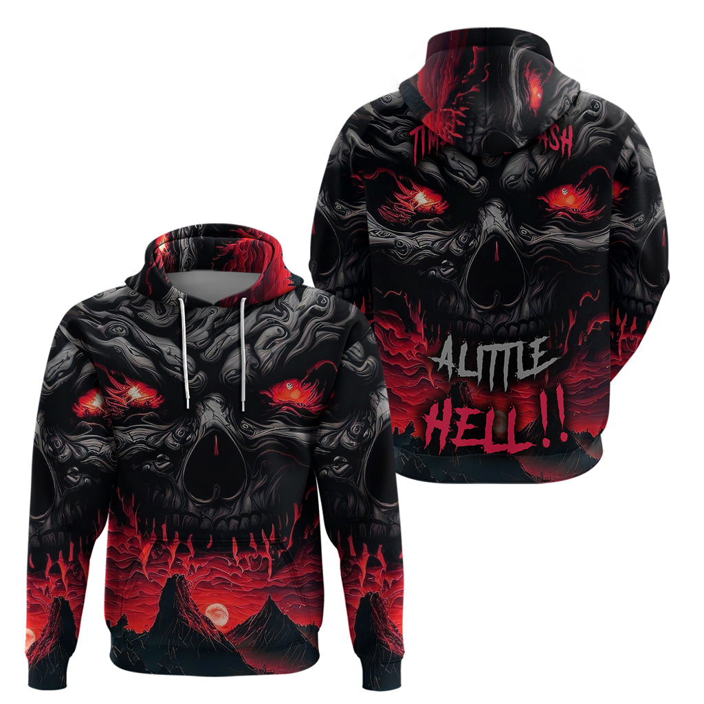 Time To Unleash Alittle Hell!! Hoodie TS04