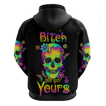 Yes I'm A B But Not Yours Hoodie TS04