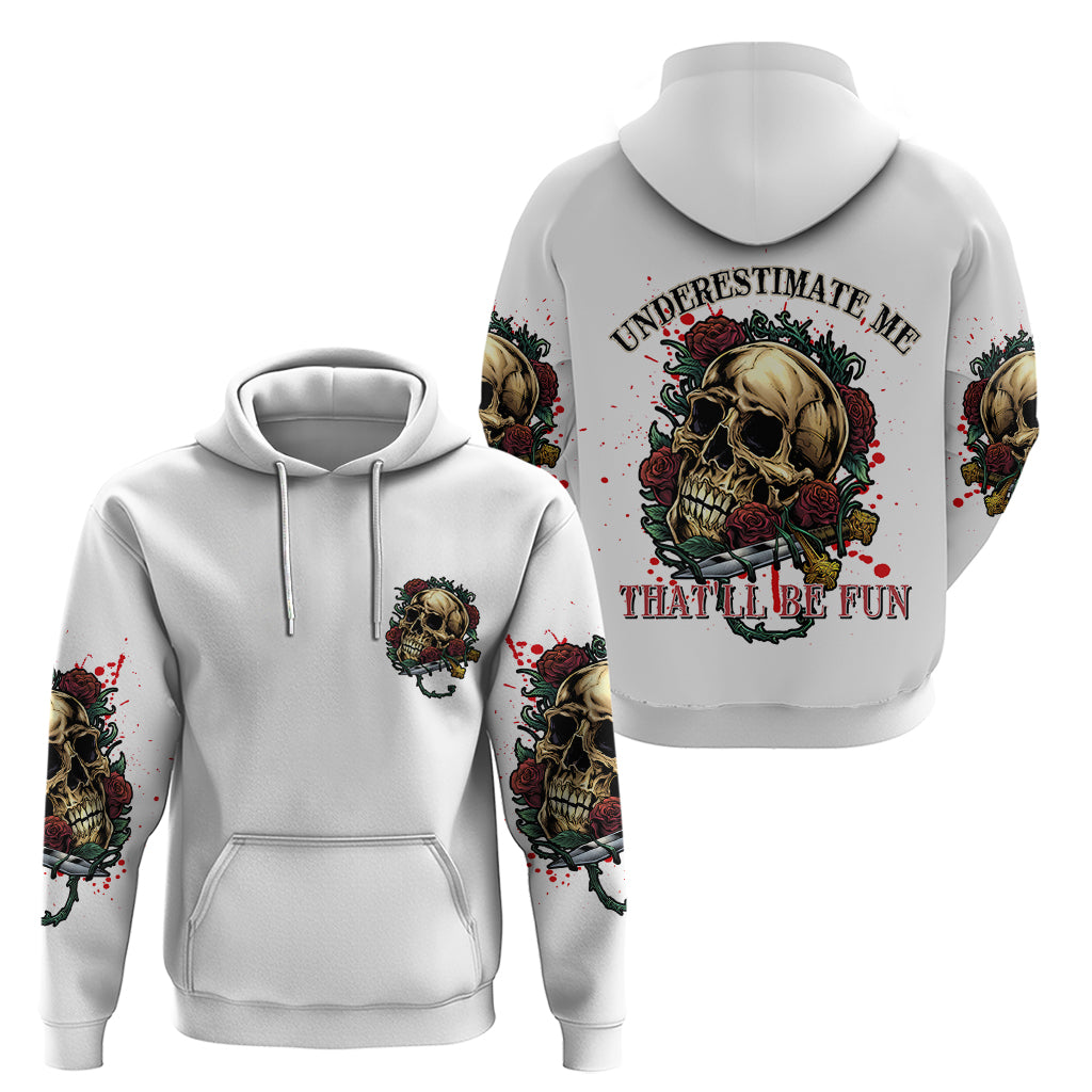 Underestimate Me That'll Be Fun Hoodie TS04