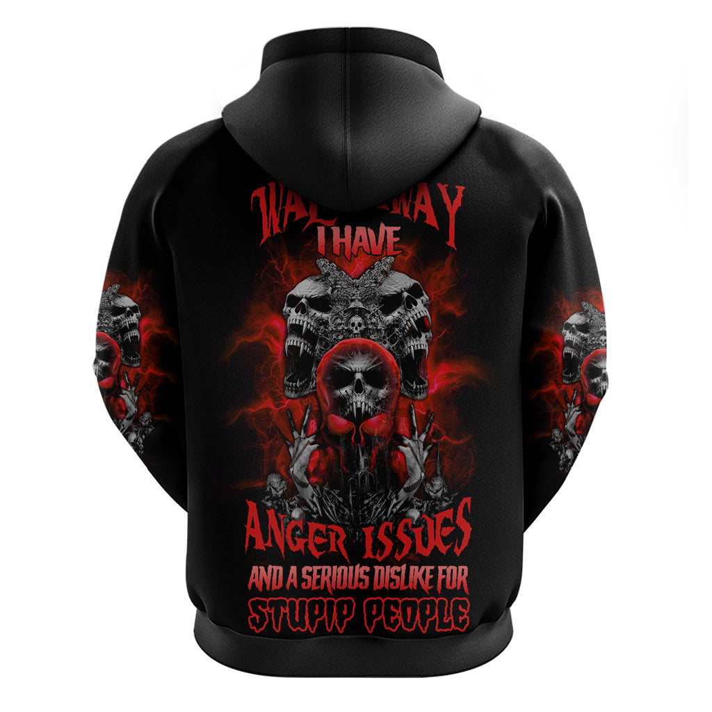 Walk Away I Have Anger Issues Skull Hoodie TS04