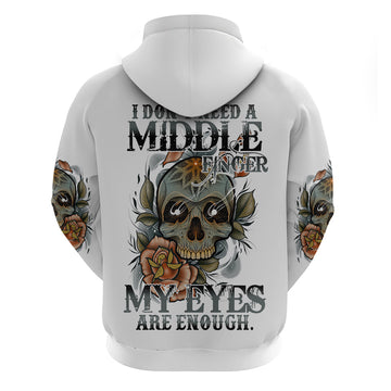 I Don't Need A Middle Skull Hoodie TS04