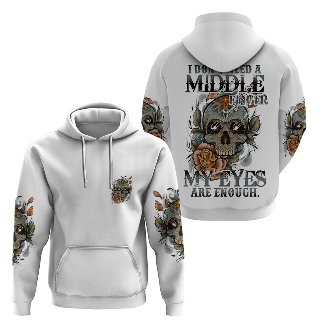 I Don't Need A Middle Skull Hoodie TS04