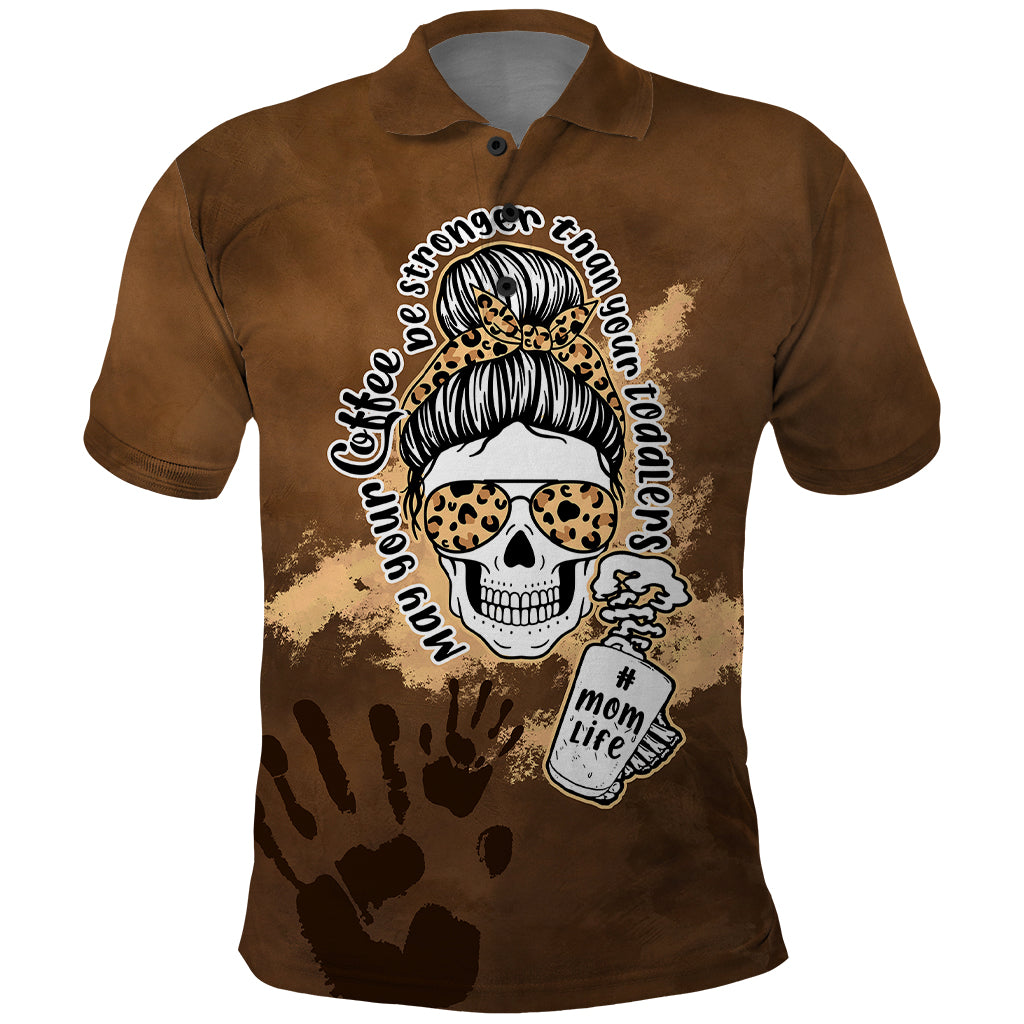 Momlife Polo Shirt May Your Coffee Be Stronger Than Your Toddler TS07