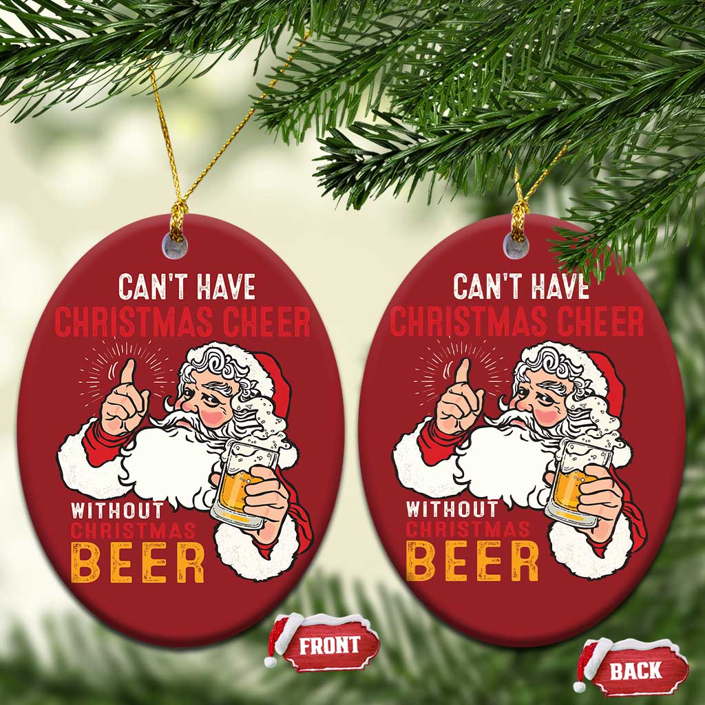 Funny Santa Drinking Christmas Ornament Can't Have Christmas Cheer Without Christmas Beer TS09