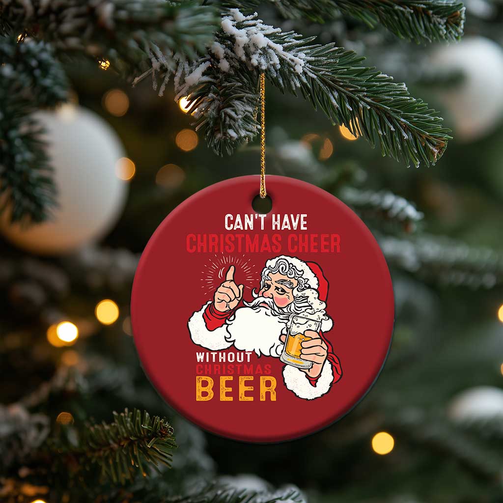 Funny Santa Drinking Christmas Ornament Can't Have Christmas Cheer Without Christmas Beer TS09
