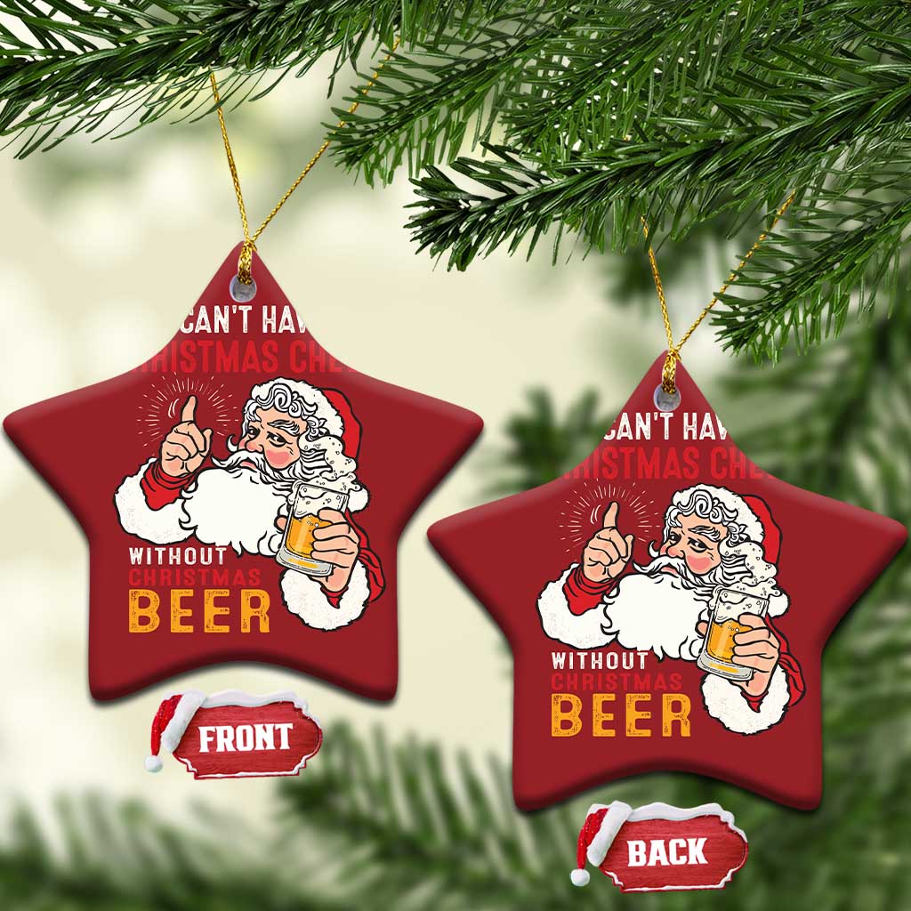 Funny Santa Drinking Christmas Ornament Can't Have Christmas Cheer Without Christmas Beer TS09
