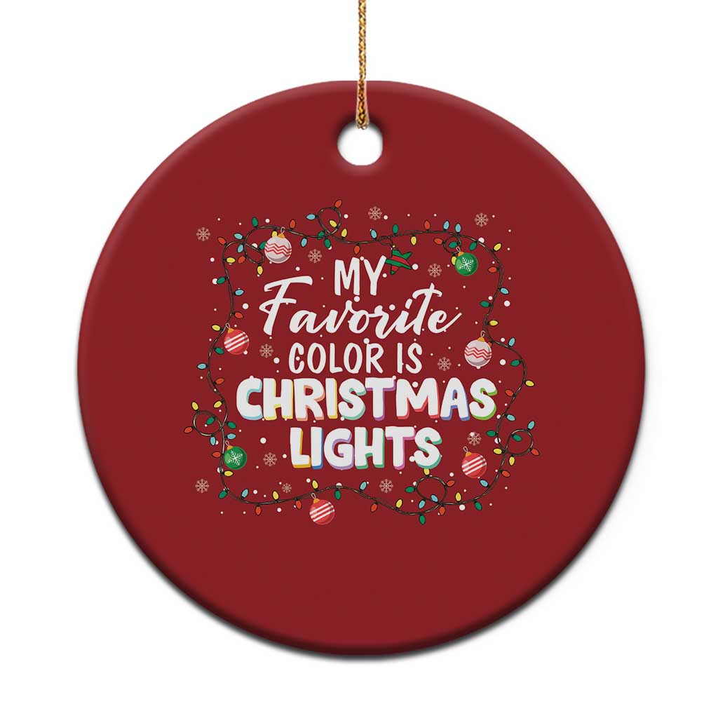 My Favorite Color Is Christmas Lights Christmas Ornament TS09