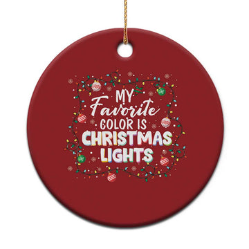 My Favorite Color Is Christmas Lights Christmas Ornament TS09