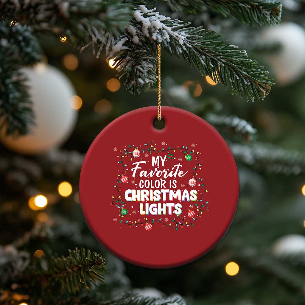 My Favorite Color Is Christmas Lights Christmas Ornament TS09