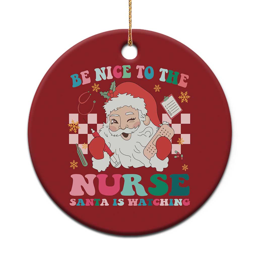 Xmas Nurse Christmas Ornament Be Nice To The Nurse Santa is Watching Groovy TS09