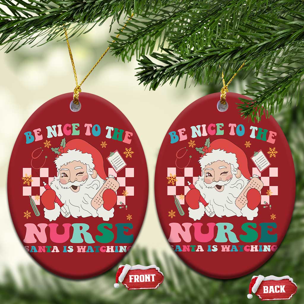 Xmas Nurse Christmas Ornament Be Nice To The Nurse Santa is Watching Groovy TS09
