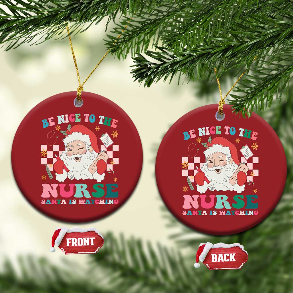 Xmas Nurse Christmas Ornament Be Nice To The Nurse Santa is Watching Groovy TS09