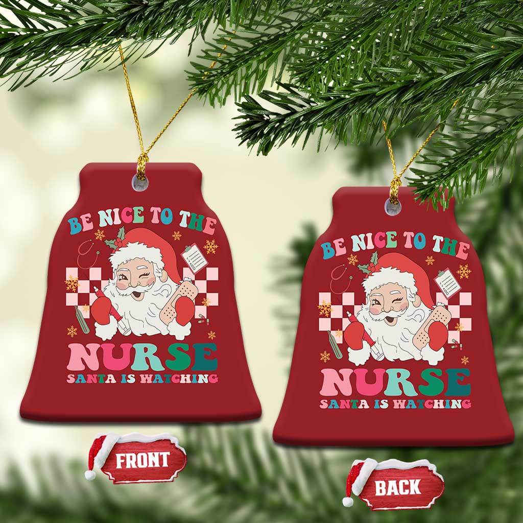 Xmas Nurse Christmas Ornament Be Nice To The Nurse Santa is Watching Groovy TS09