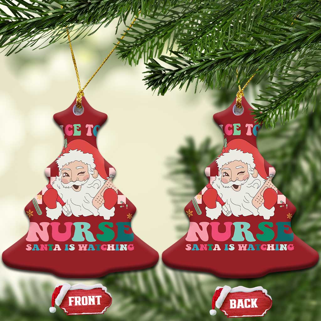 Xmas Nurse Christmas Ornament Be Nice To The Nurse Santa is Watching Groovy TS09