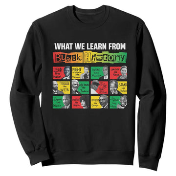 What We Learn From Black History Sweatshirt TS09
