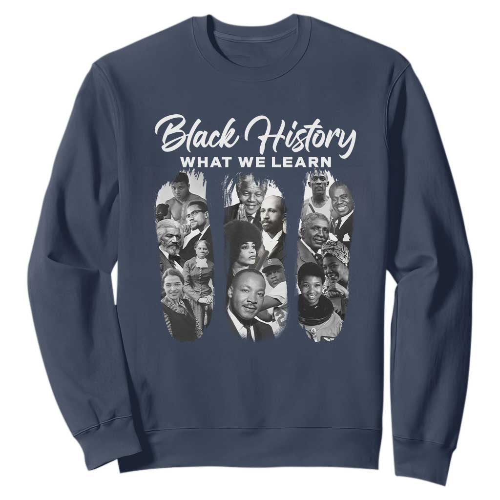 What We Learn From Black History Sweatshirt Martin Malcolm Rosa Frederick Harriet Angela TS09