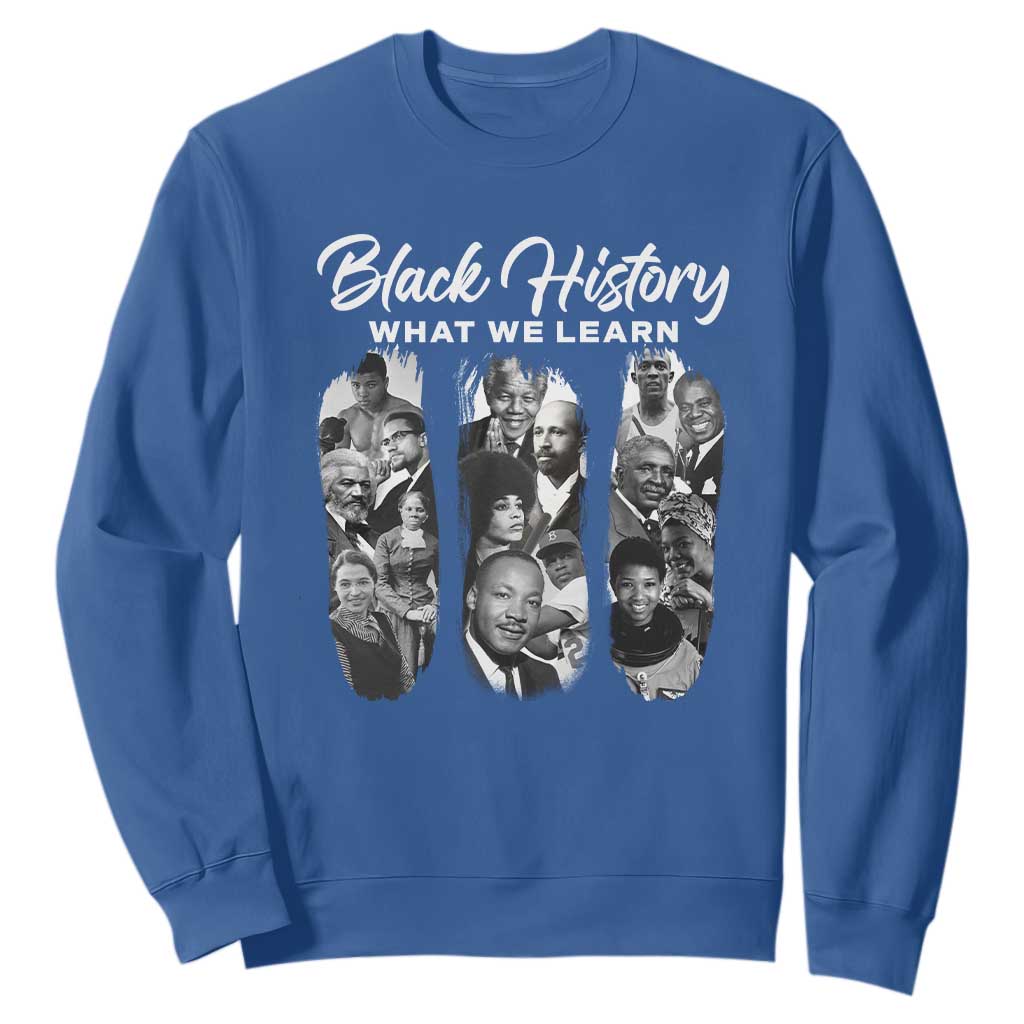 What We Learn From Black History Sweatshirt Martin Malcolm Rosa Frederick Harriet Angela TS09