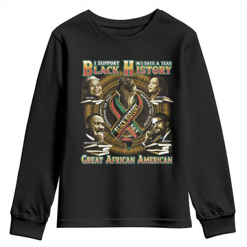 Support Black History 365 Days A Year Youth Sweatshirt Martin MLK Malcolm X Rosa Parks Kamala Harris TS09