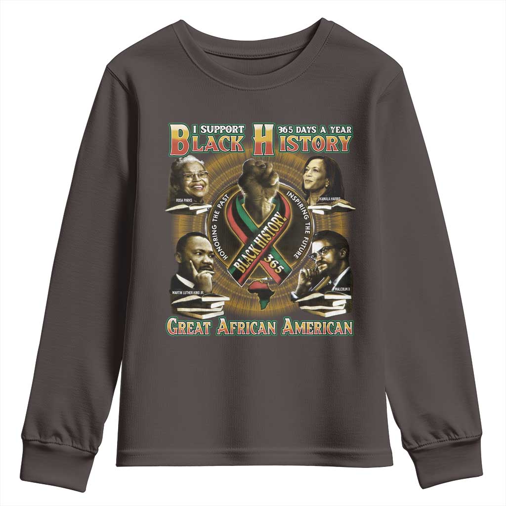 Support Black History 365 Days A Year Youth Sweatshirt Martin MLK Malcolm X Rosa Parks Kamala Harris TS09