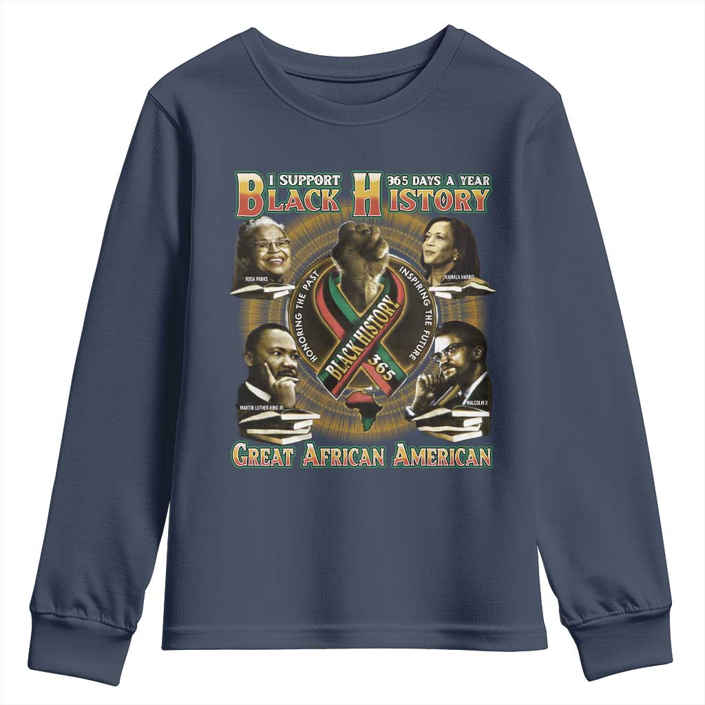 Support Black History 365 Days A Year Youth Sweatshirt Martin MLK Malcolm X Rosa Parks Kamala Harris TS09