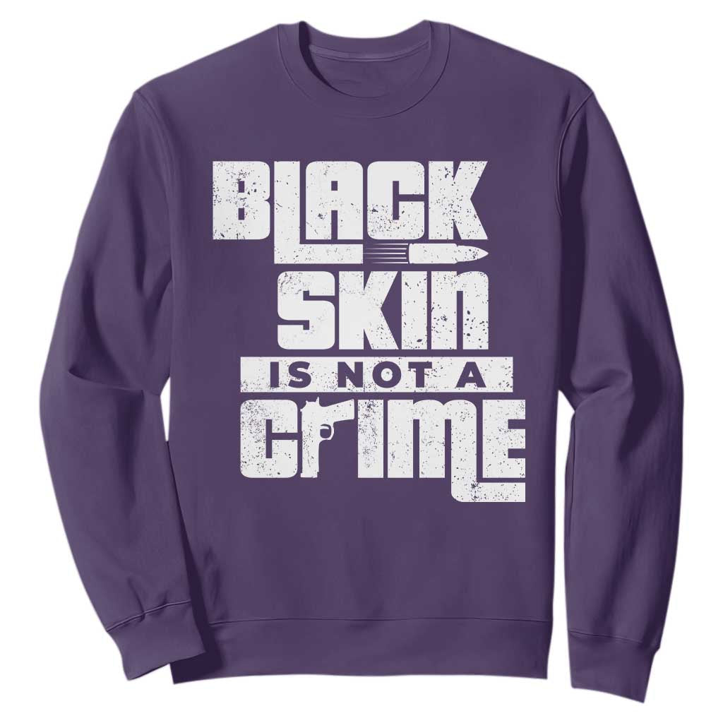 Black Skin Is Not A Crime Sweatshirt TS09