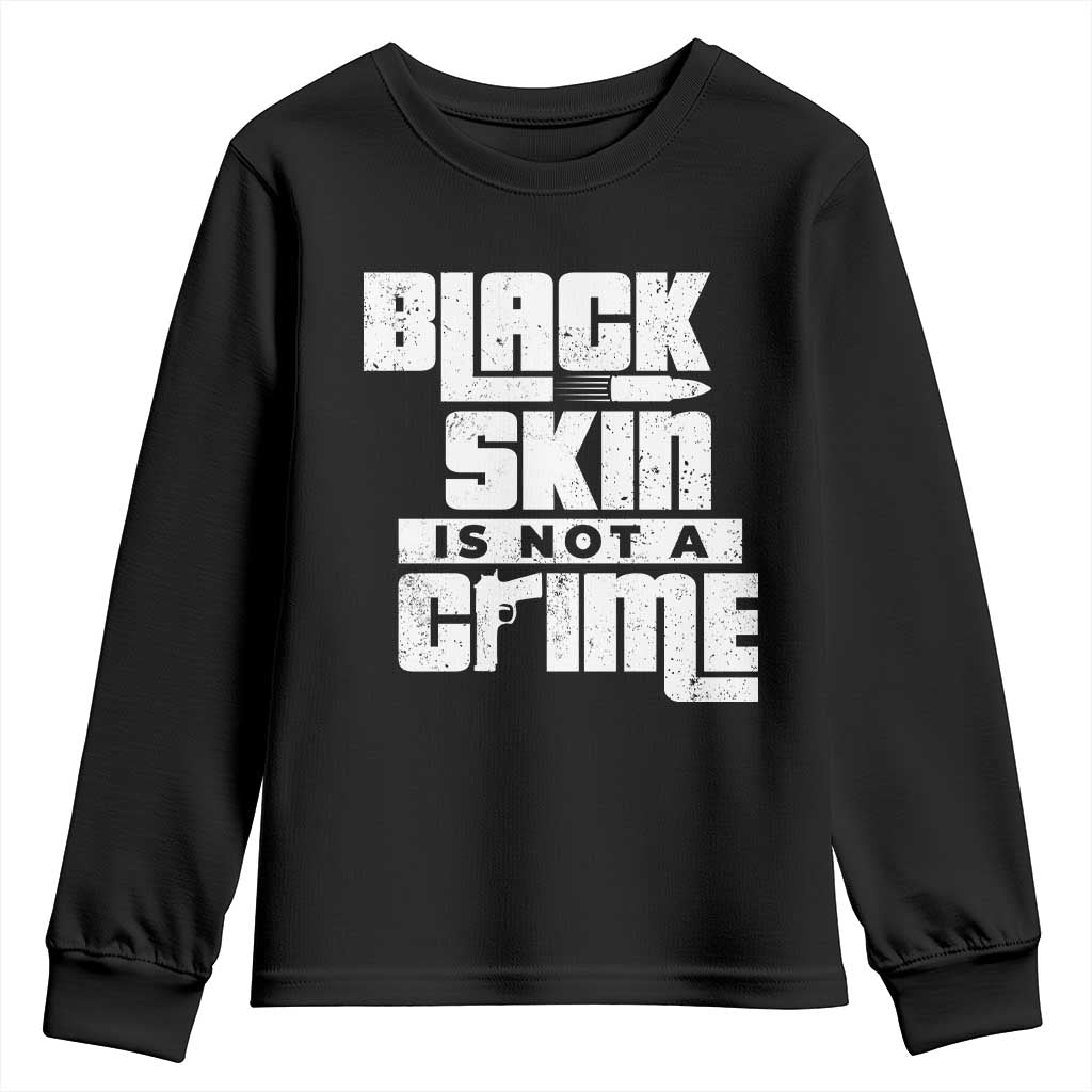 Black Skin Is Not A Crime Youth Sweatshirt TS09