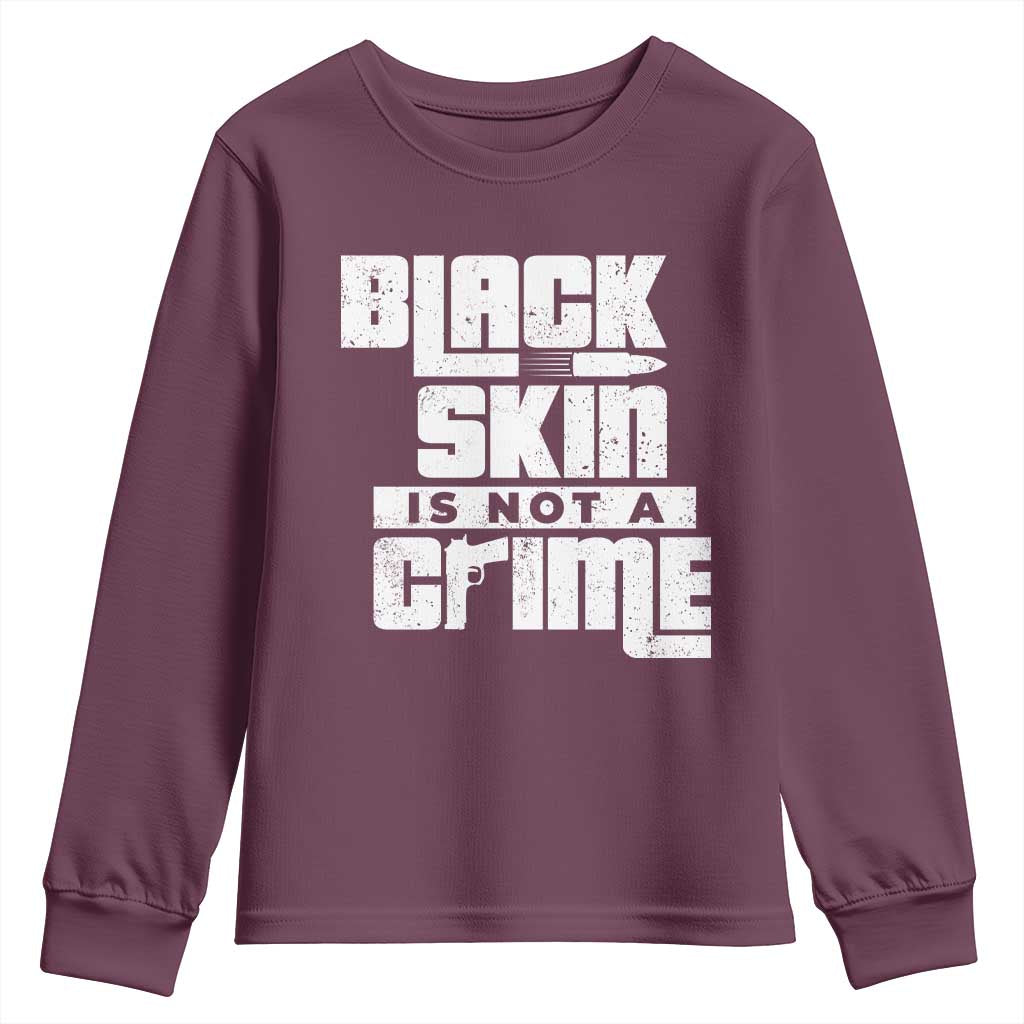 Black Skin Is Not A Crime Youth Sweatshirt TS09