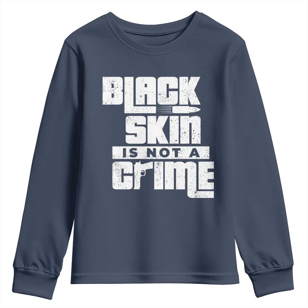 Black Skin Is Not A Crime Youth Sweatshirt TS09