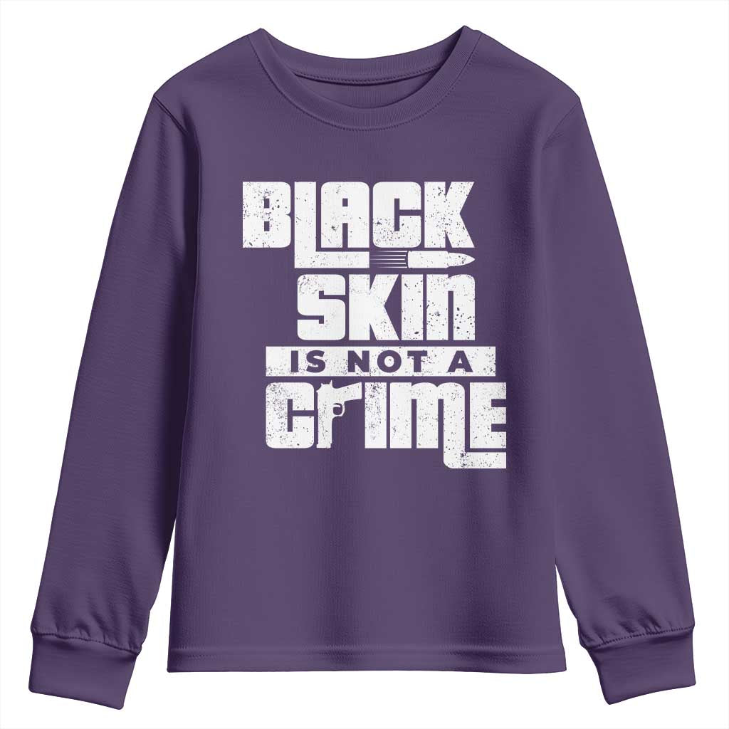 Black Skin Is Not A Crime Youth Sweatshirt TS09