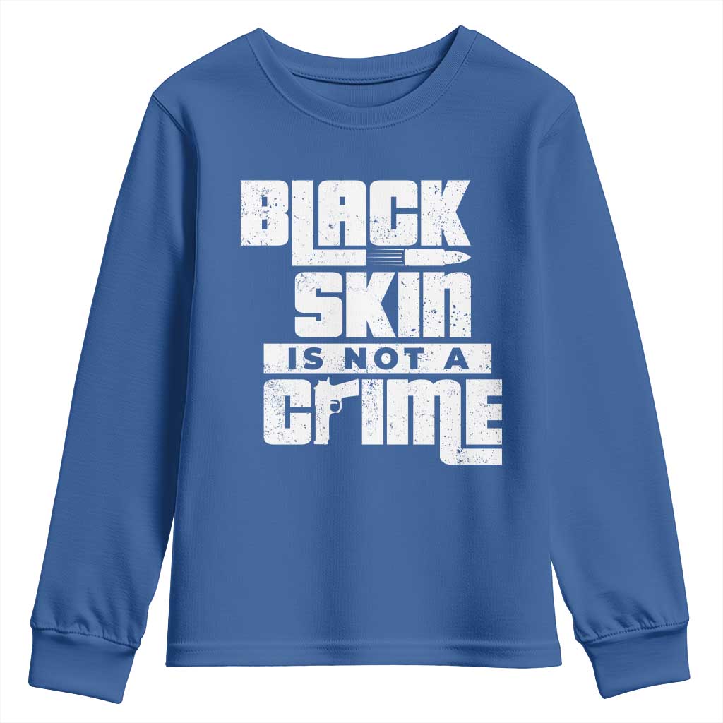 Black Skin Is Not A Crime Youth Sweatshirt TS09