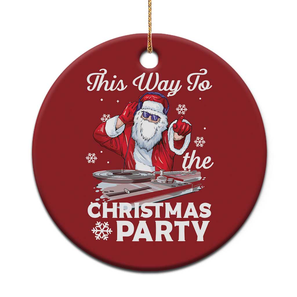 This Way to The Christmas Party Cool Santa DJ Christmas Ornament TS09