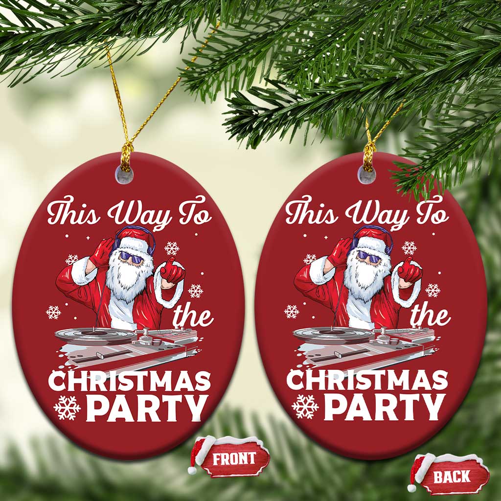 This Way to The Christmas Party Cool Santa DJ Christmas Ornament TS09