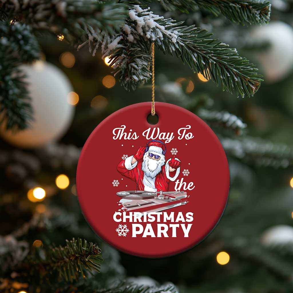 This Way to The Christmas Party Cool Santa DJ Christmas Ornament TS09