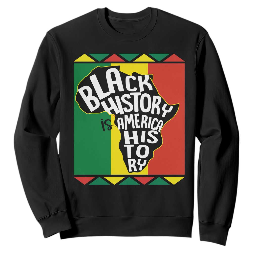 African American Pride Sweatshirt Black History Is American History Patriotic TS09