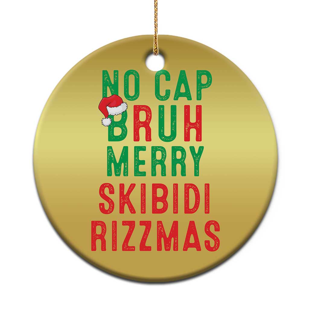 Funny Xmas Christmas Ornament No Cap BRUH Merry Skibidi Rizzmas TS09
